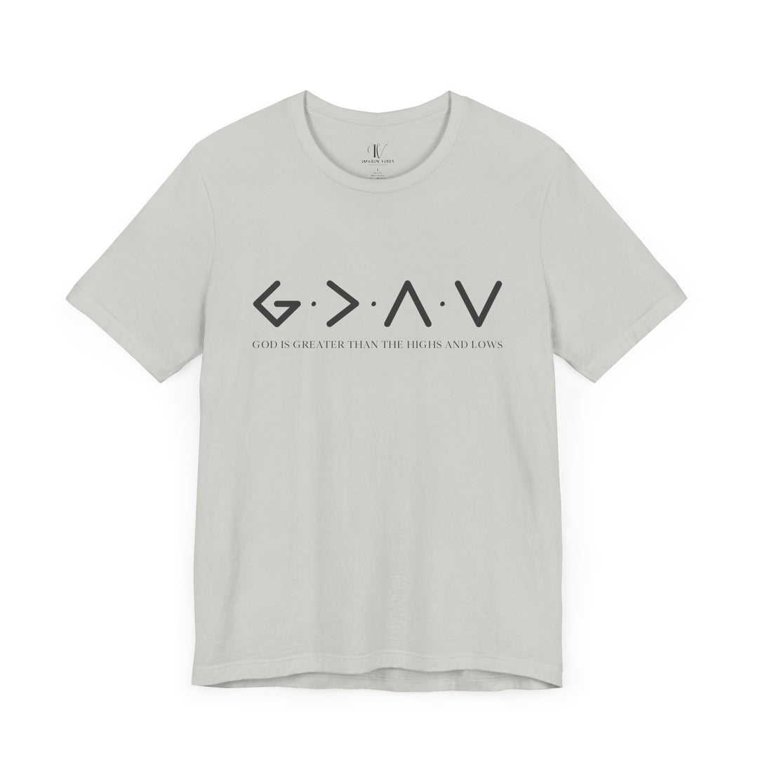 God is Greater Than the Highs and Lows T-Shirt T-Shirt Printify Silver XS