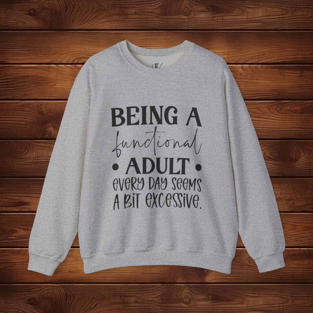 Being a Functional Adult: Funny Sweatshirt