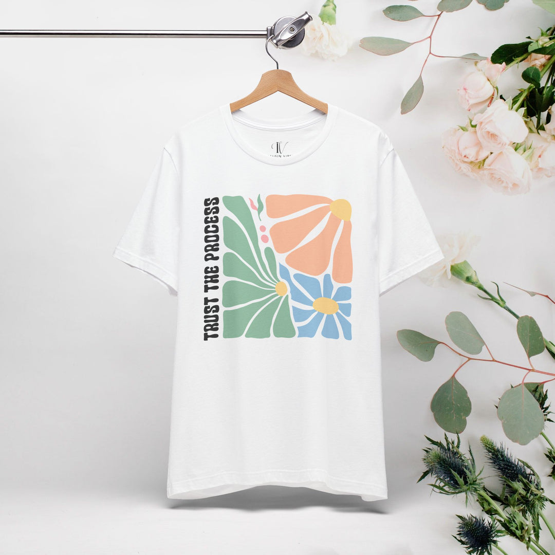 Trust the Process Floral Tee T-Shirt Printify