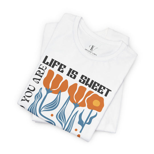 Floral Short Sleeve Tee - LIFE IS SWEET AND SO ARE YOU T-Shirt Printify White XS