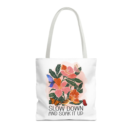 Floral Tote Bag - Slow Down and Soak It Up Bags Printify