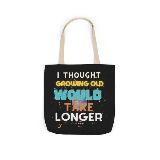 "I Thought Growing Old Would Take Longer" Tote Bag Accessories Printify 18" × 18'' Beige