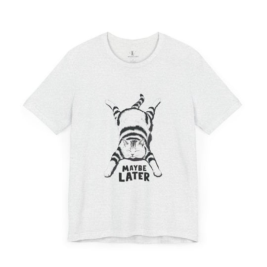 Cat Maybe Later T-Shirt T-Shirt Printify Ash XS