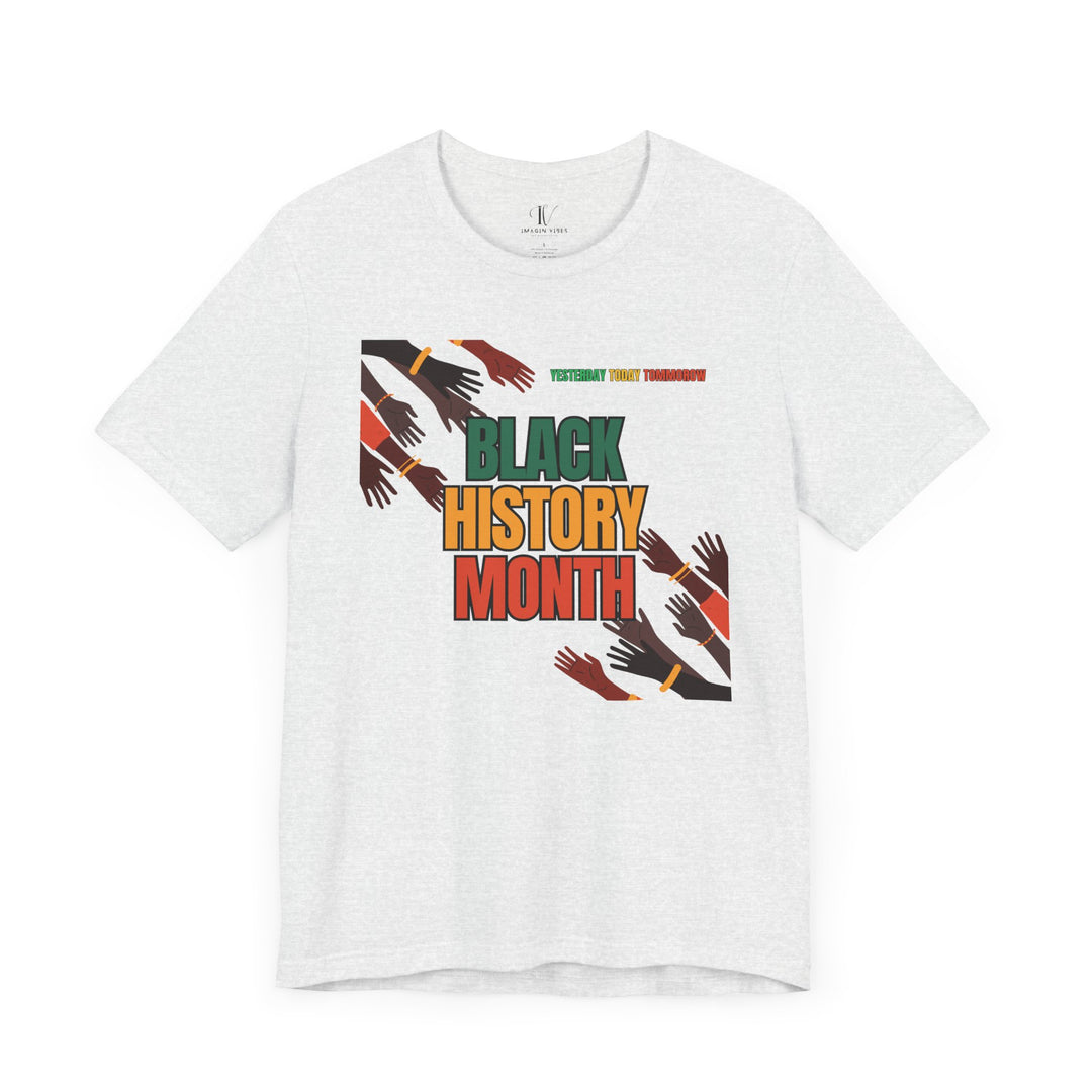 Empowering Black History Month Shirt - Yesterday, Today, Tomorrow - African American Pride T-Shirt Printify Ash XS