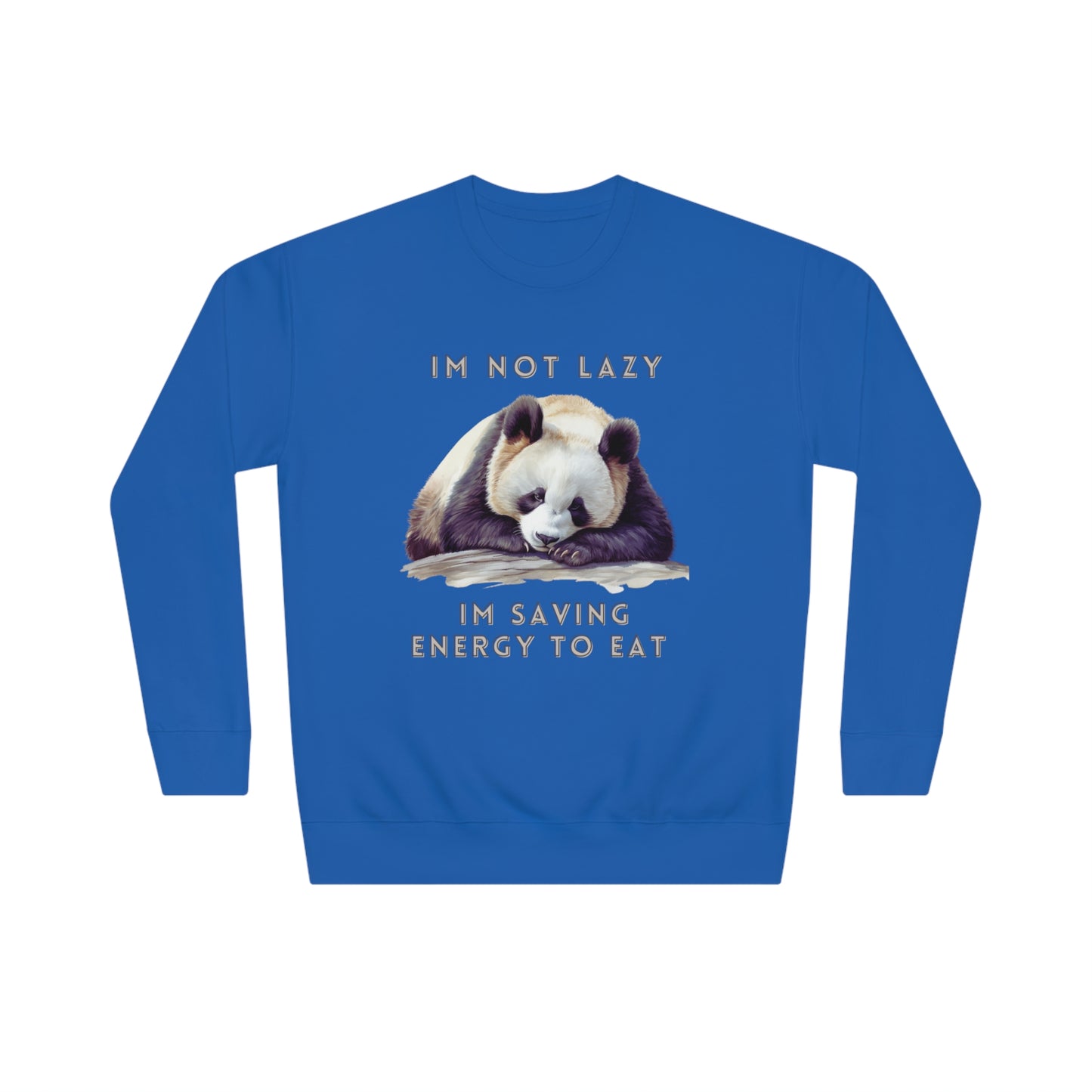 I'm Not Lazy Sweatshirt | Embrace Cozy Relaxation | Funny Panda Sweatshirt | Panda Lover Gift Sweatshirt Team Royal S 