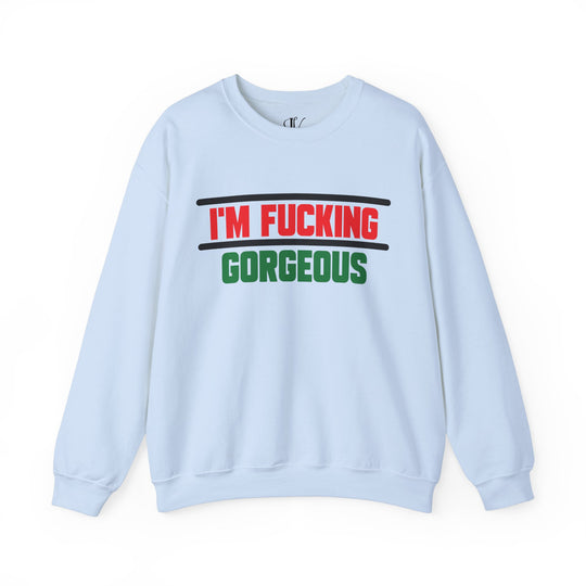 Christmas Unisex Sweatshirt - 'I'm Fucking Gorgeous'