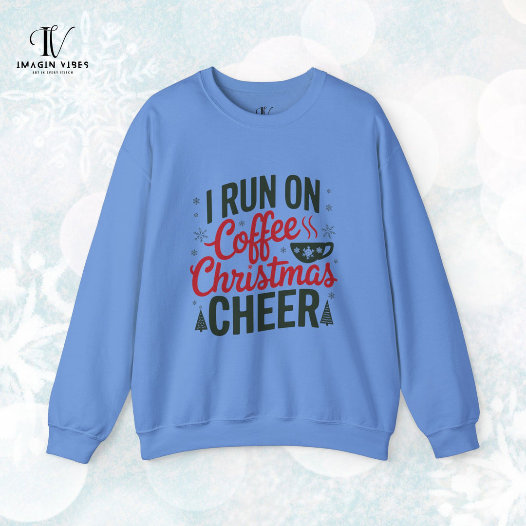 I Run on Coffee and Christmas Cheer Sweatshirt