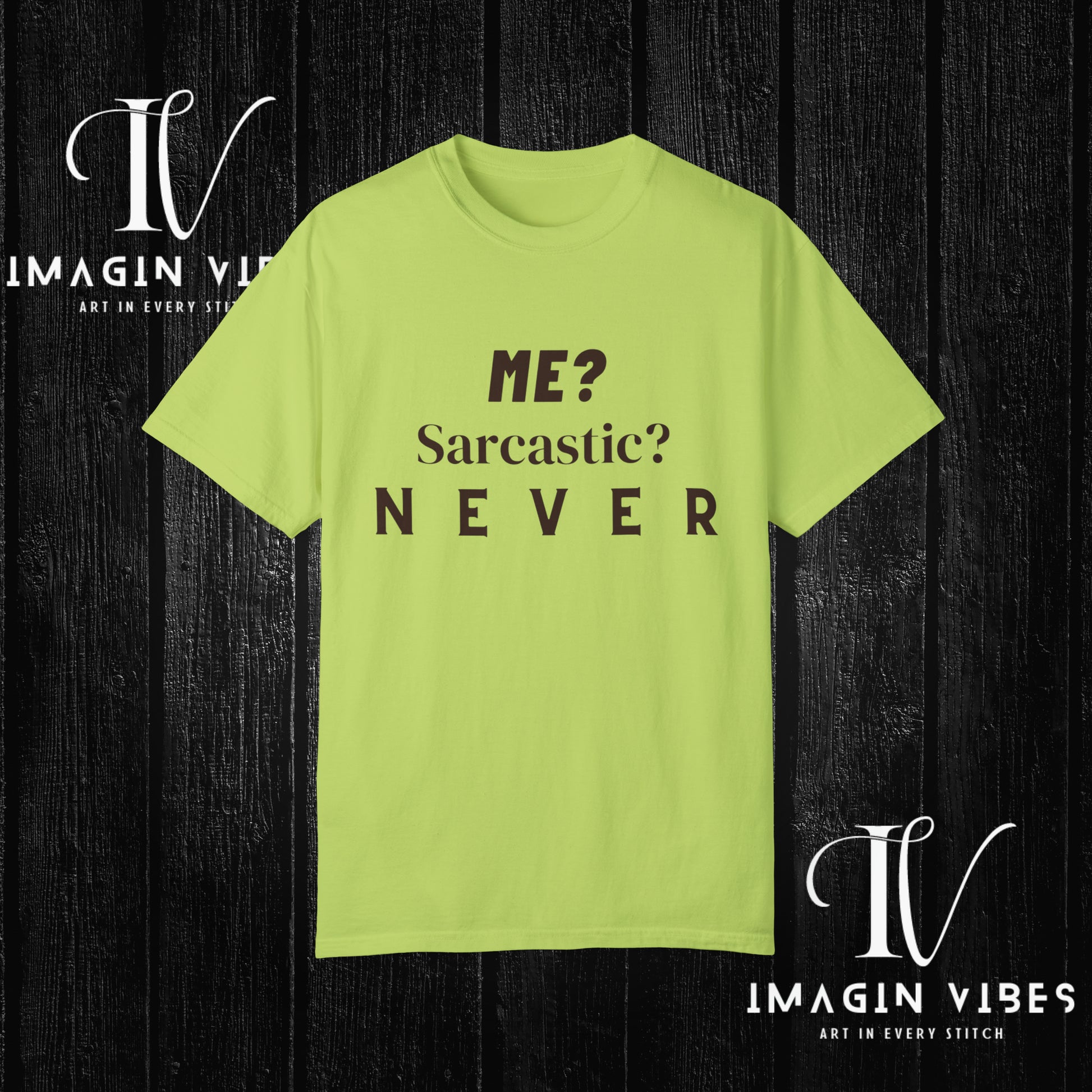 Me? Sarcastic? Never T-Shirt - Unisex Tee - Funny Sarcastic Shirt T-Shirt Kiwi 4XL 