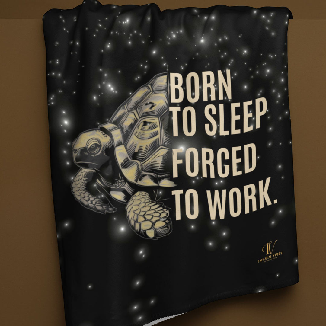 Sherpa Fleece Turtle Blanket 'Born to Sleep, Forced to Work'
