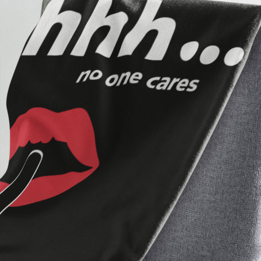 Plush Blanket with 'Shhh No One Cares' All Over Prints Printify