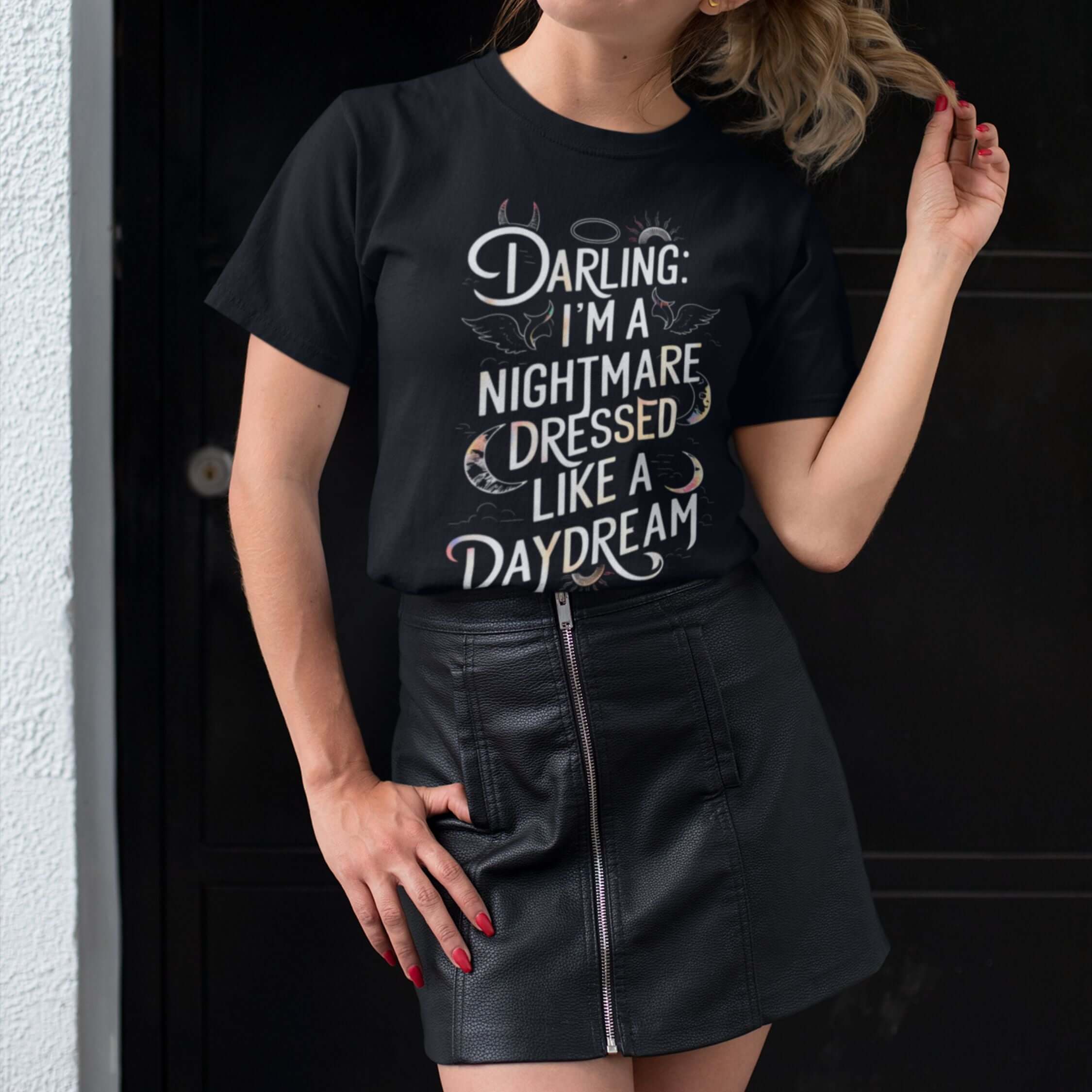 Gothic Quote T-Shirt - Darling: I'm a Nightmare Dressed Like a Daydream T-Shirt Printify