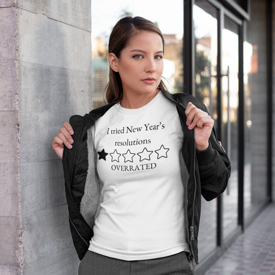 New Year's Resolutions Overrated Unisex T-shirt T-Shirt Printify