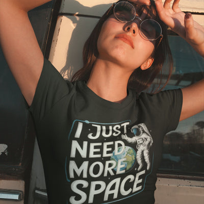 Astronaut T-shirt I JUST NEED MORE SPACE Unisex