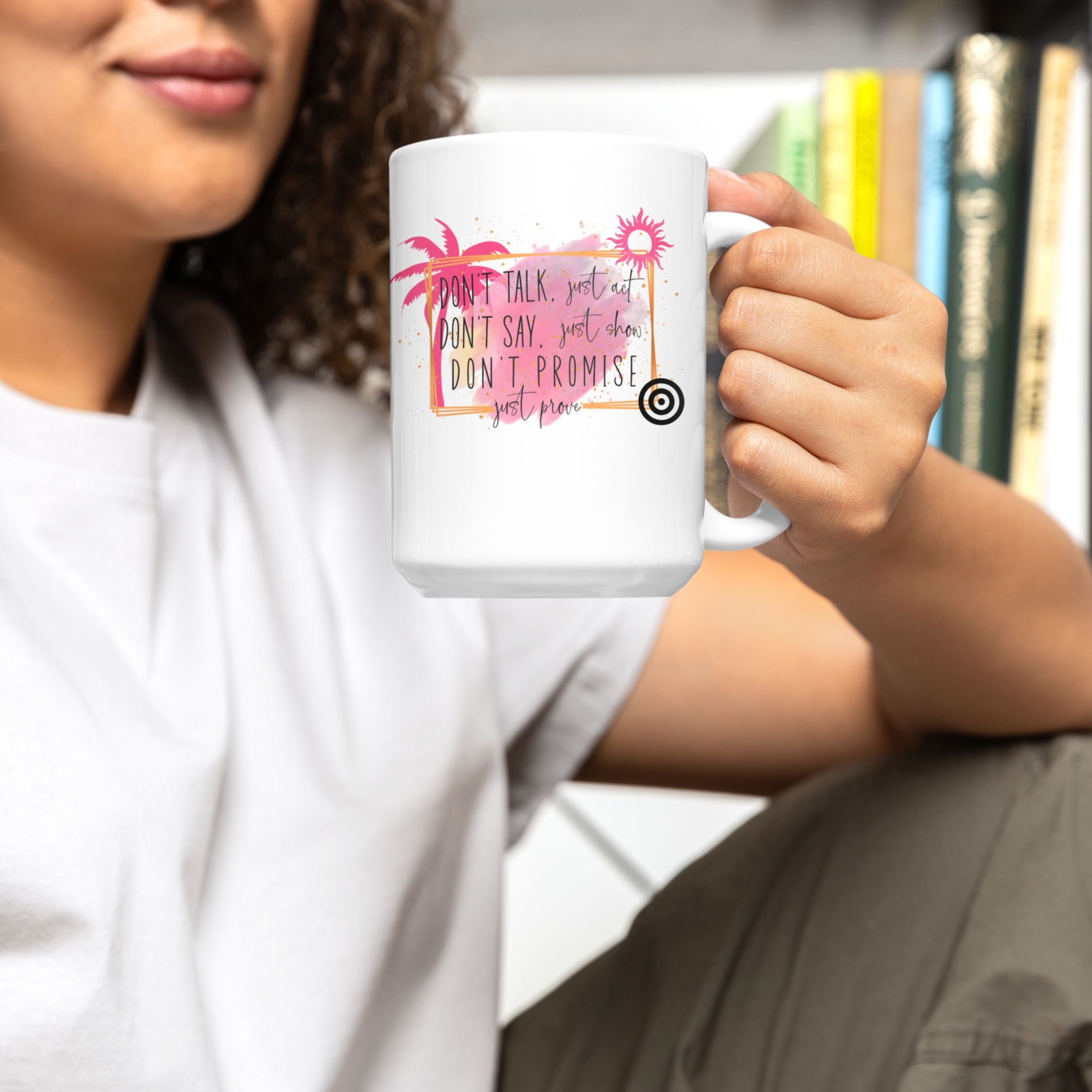 Motivational Ceramic Mug - Don't Talk Mug Printify 15oz