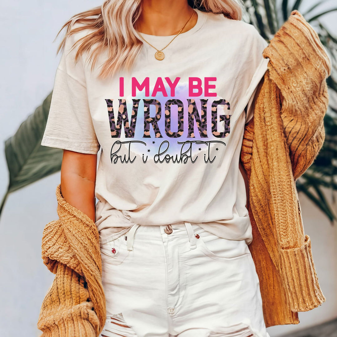 Graphic Tee - Humorous Leopard Print 'I MAY BE WRONG BUT I DOUBT IT' Shirt T-Shirt Printify