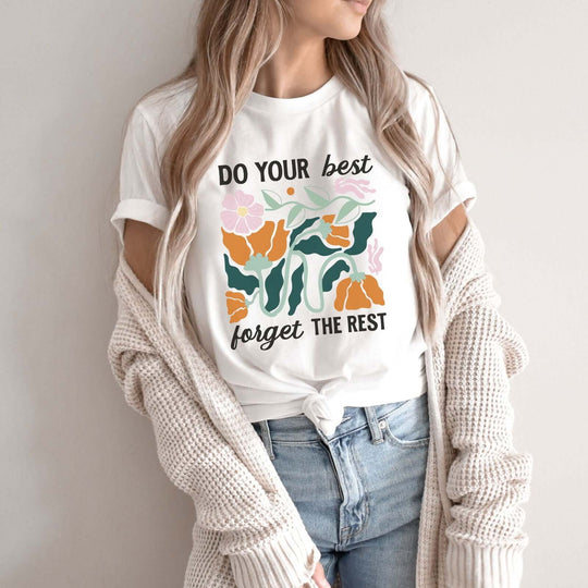 Floral Motivational Tee - DO YOUR BEST, FORGET THE REST T-Shirt Printify