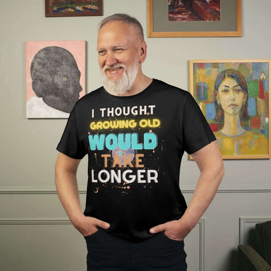 I Thought Growing Old Would Take Longer T-Shirt — Funny Retro Quote Tee T-Shirt Printify Black XS