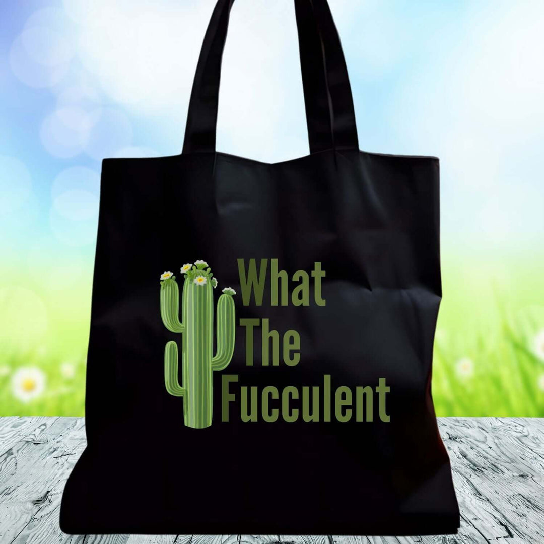 What The Fucculent Cactus Tote Bag — Funny Gardener Plant Lover Tote Bags Printify 13" × 13'' Black