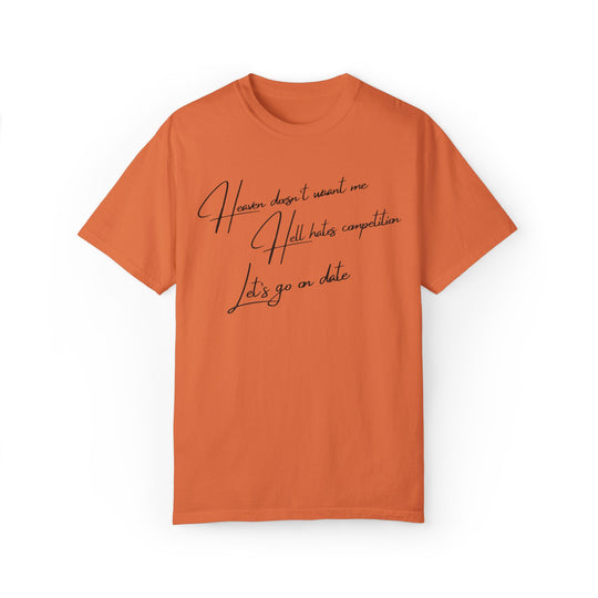 Funny Text Unisex T-shirt - Heaven doesn't want me Hell has competition Let's go on a date T-Shirt Printify Burnt Orange S