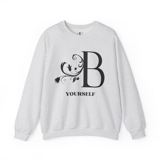 Be Yourself Sweatshirt - Embrace Your Uniqueness