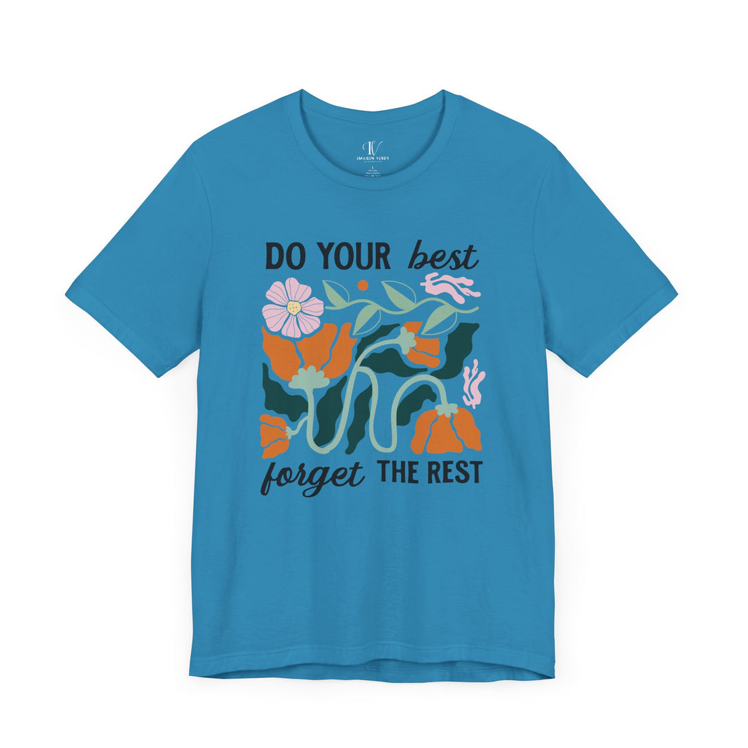Floral Motivational Tee - DO YOUR BEST, FORGET THE REST T-Shirt Printify Aqua XS
