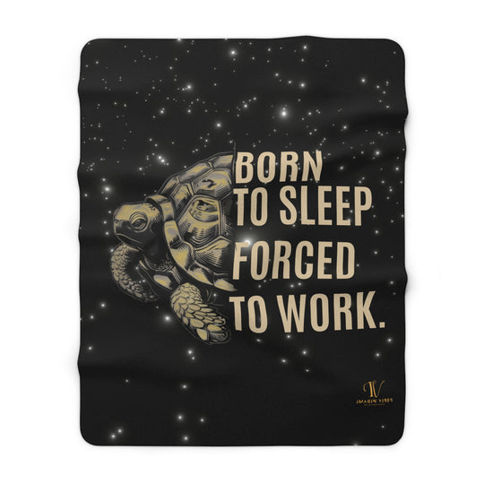 Sherpa Fleece Turtle Blanket 'Born to Sleep, Forced to Work'