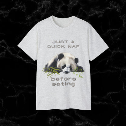 Nap Time Panda Unisex Funny Tee - Hilarious Panda Nap Design - Just a Quick Nap Before Eating T-Shirt Ash S 
