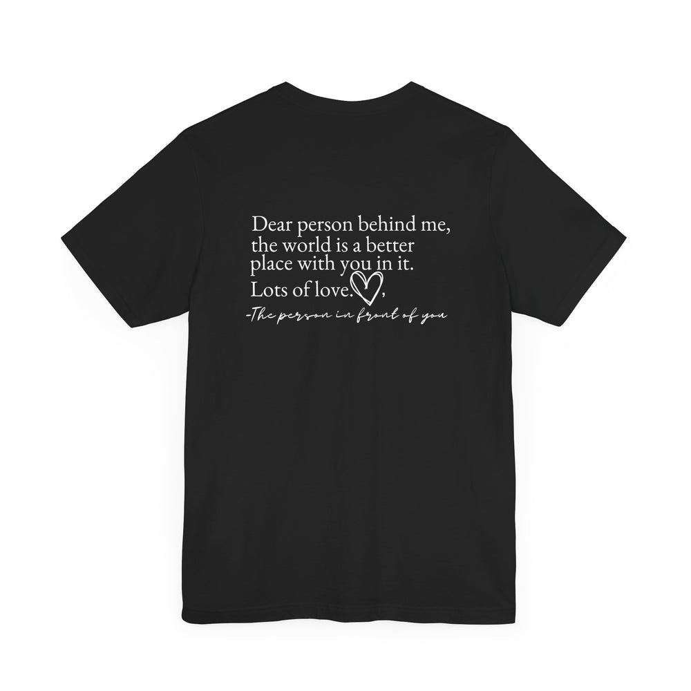 Tee - 'Dear Person Behind Me' T-Shirt Printify Black XS