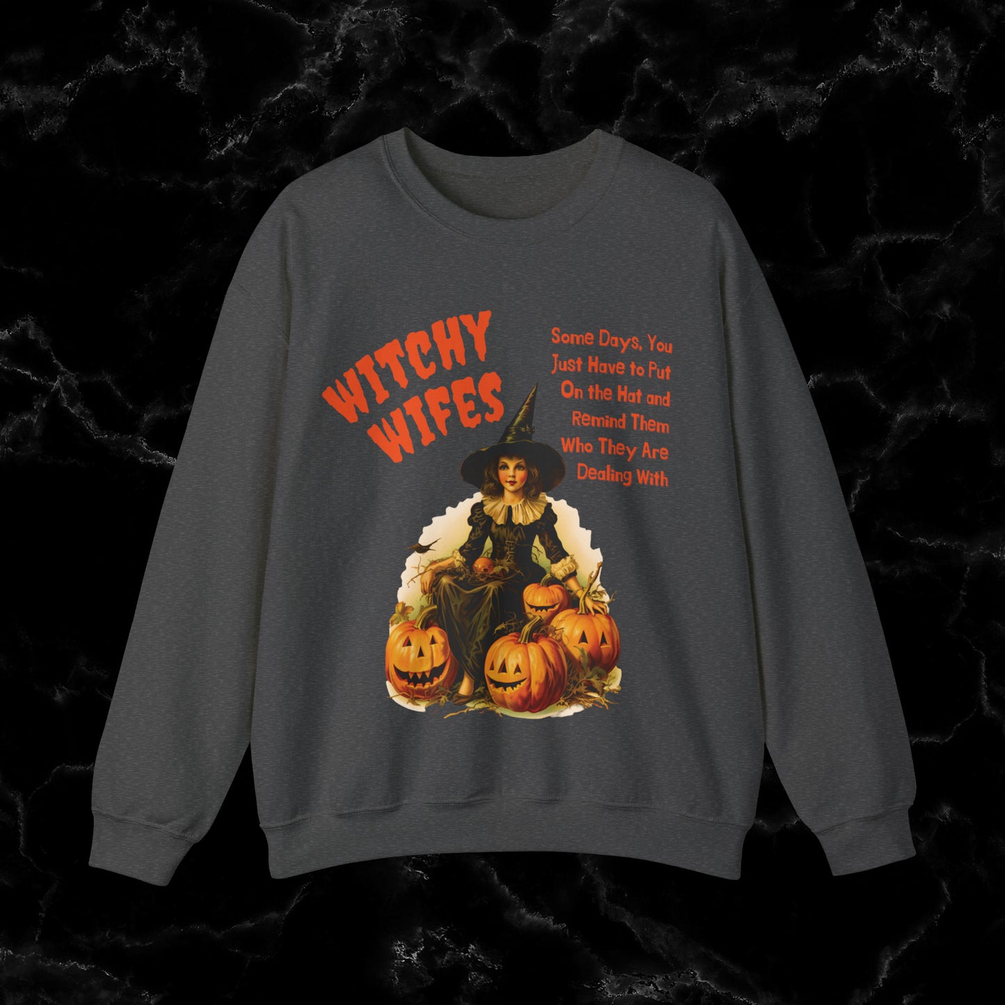 Embrace the Witchy Vibes with Witch Quote Halloween Sweatshirt - Perfect for Wifes Sweatshirt S Dark Heather 