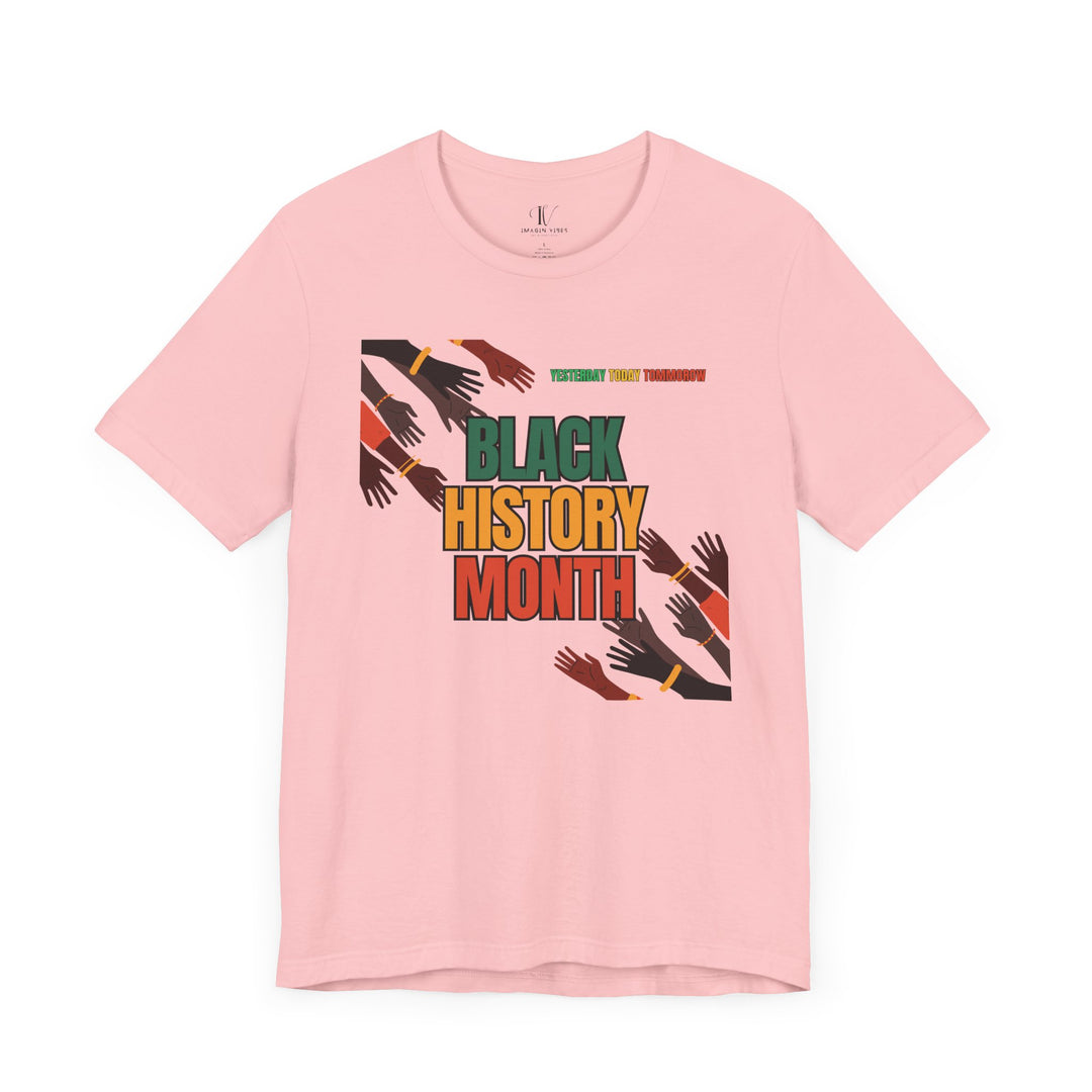 Empowering Black History Month Shirt - Yesterday, Today, Tomorrow - African American Pride T-Shirt Printify Pink XS