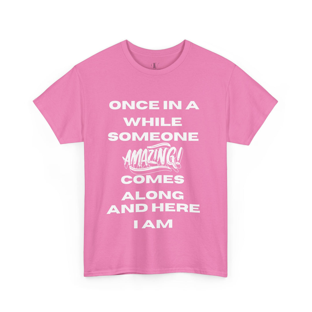 Motivational Tee: 'ONCE IN A WHILE' T-Shirt Printify Azalea S