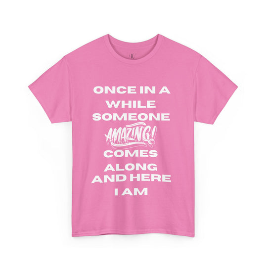 Motivational Tee: 'ONCE IN A WHILE' T-Shirt Printify Azalea S