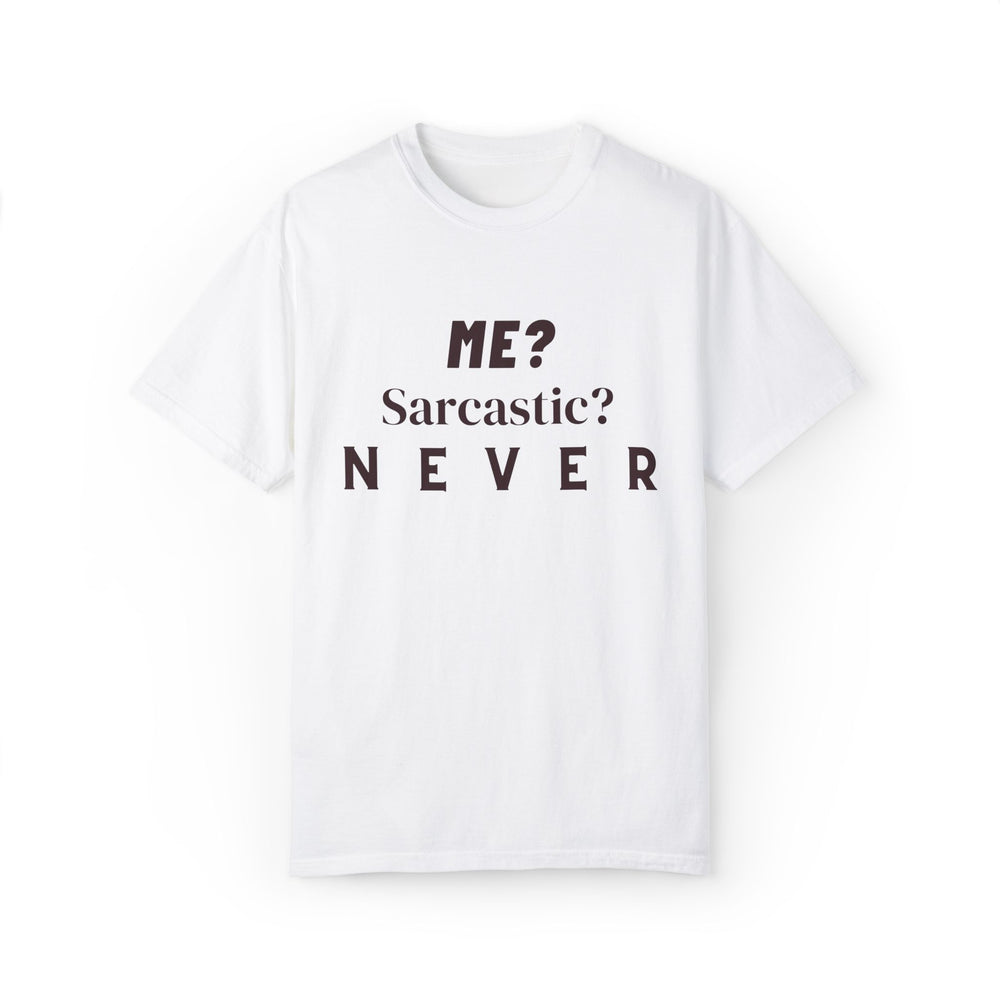 Sarcastic Text Unisex Tee - ME Sarcastic NEVER T-Shirt Printify White S