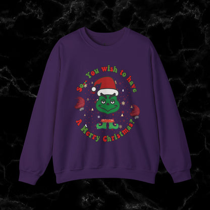 So You Wish To Have Merry Christmas Grinch Sweatshirt - Funny Grinchmas Gift Sweatshirt S Purple 