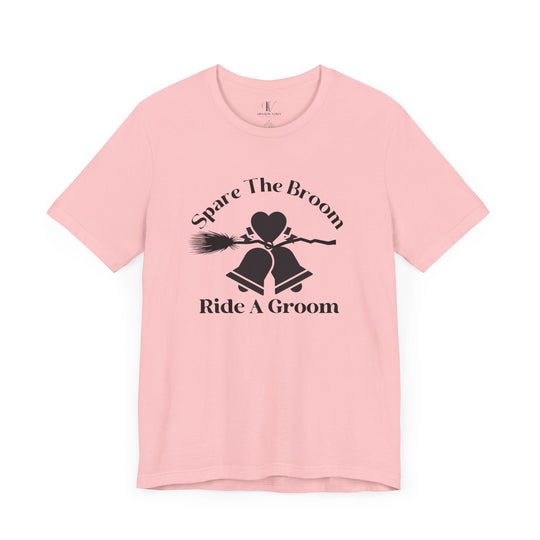 Spare The Broom Ride A Groom T-shirt