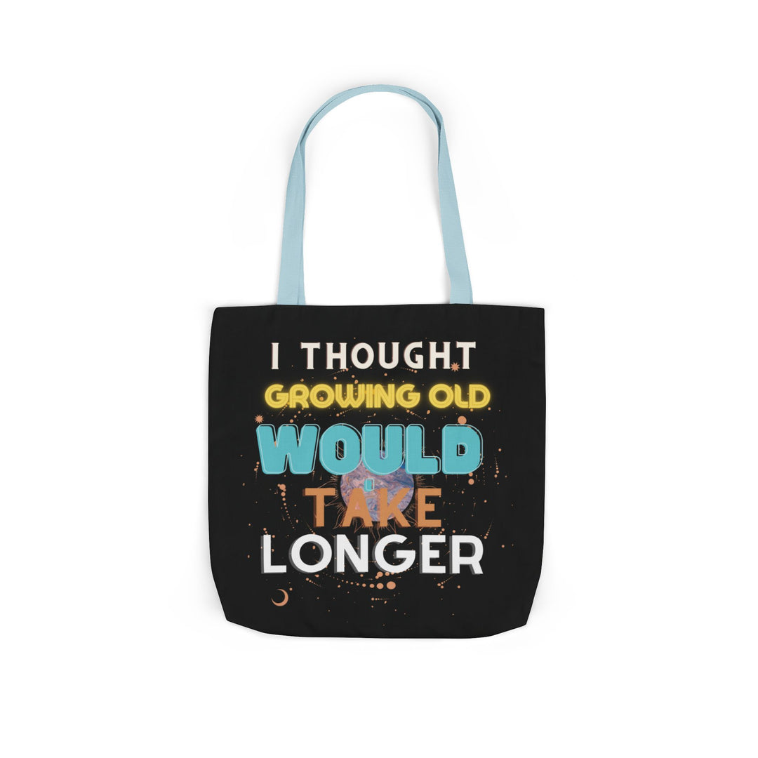 "I Thought Growing Old Would Take Longer" Tote Bag Accessories Printify 18" × 18'' Light blue