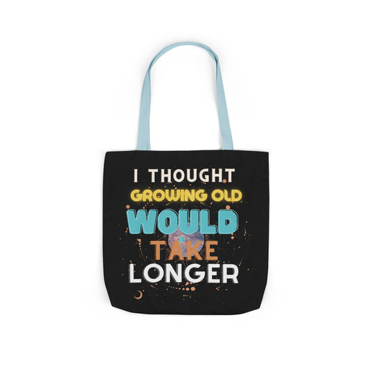 "I Thought Growing Old Would Take Longer" Tote Bag Accessories Printify 18" × 18'' Light blue