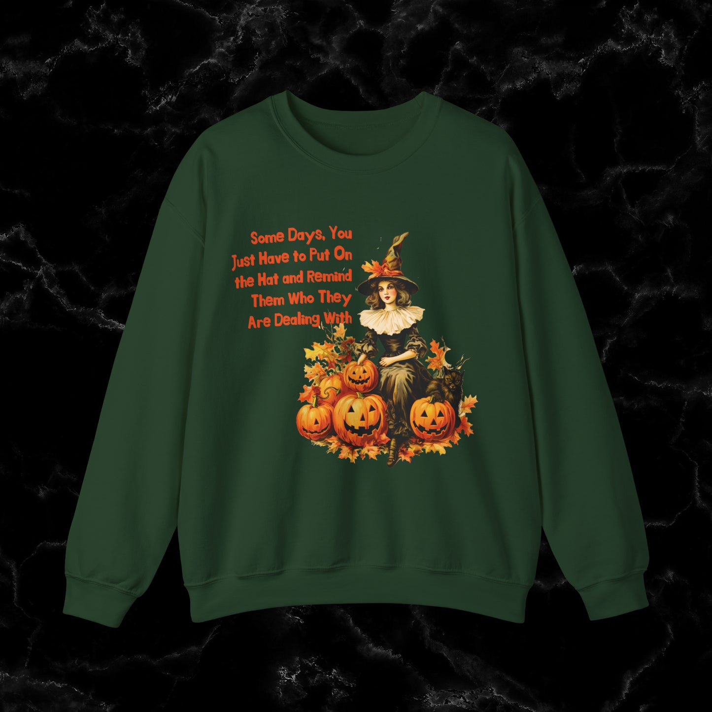 Witch Halloween Gift with Witch Quote - Halloween Sweatshirt - Perfect for Wifes, autunts, Sisters Sweatshirt S Forest Green 