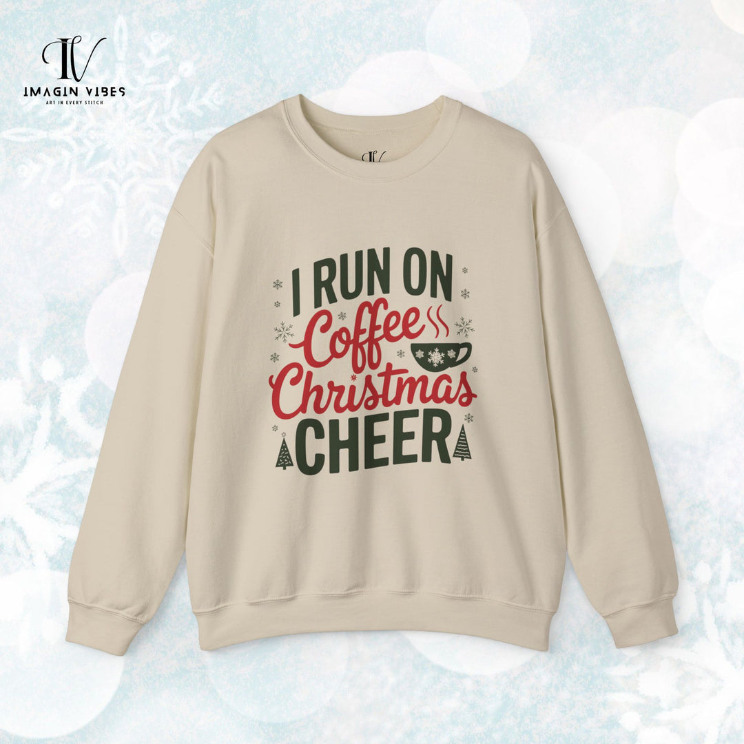 I Run on Coffee and Christmas Cheer Sweatshirt