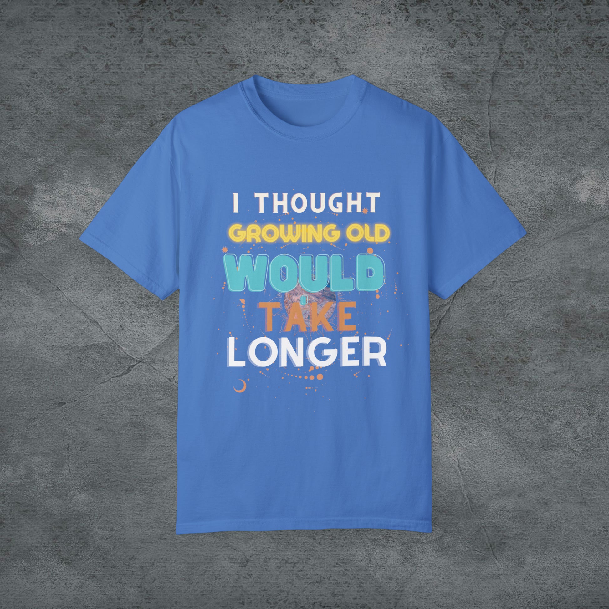 I Thought Growing Old Would Take Longer T-Shirt | Getting Older T Shirt | Funny Adulting T-Shirt | Old Age T Shirt | Old Person T Shirt T-Shirt Royal Caribe S 
