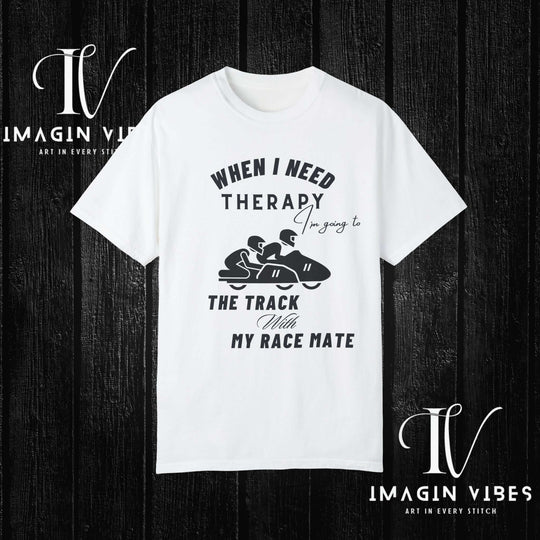 Motorcycle Therapy: When I Need It, I Hit the Track T-Shirt White S 