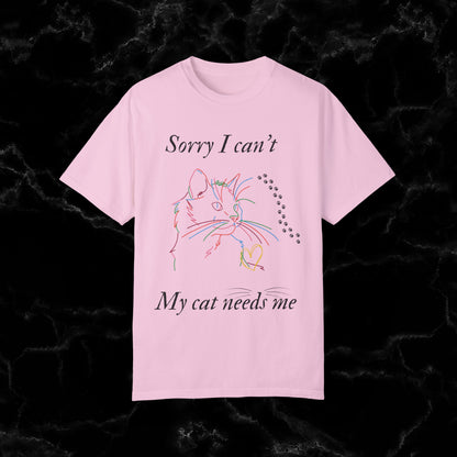 Sorry I Can't, My Cat Needs Me T-Shirt - Perfect Gift for Cat Moms and Animal Lovers T-Shirt Blossom S 