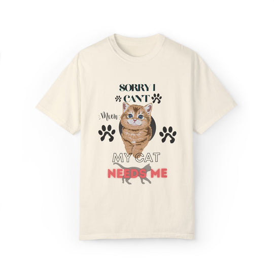 Cute Kitten Unisex T-Shirt - 'SORRY I CAN'T Meow MY CAT NEEDS ME' T-Shirt Printify Ivory S