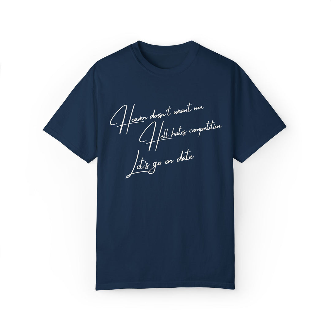 Funny Text Unisex T-shirt - Heaven doesn't want me Hell has competition Let's go on a date T-Shirt Printify True Navy S