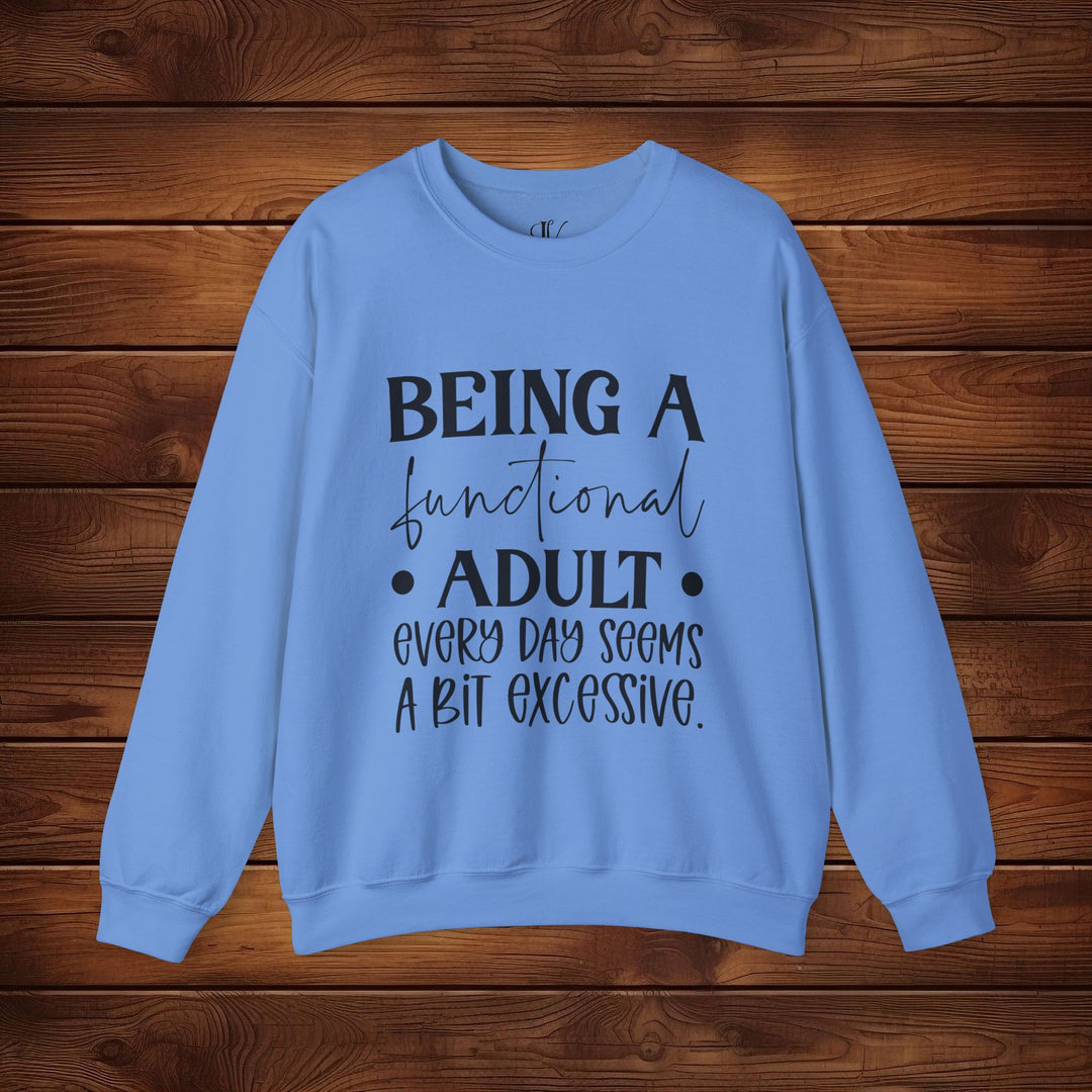 Being a Functional Adult: Funny Sweatshirt