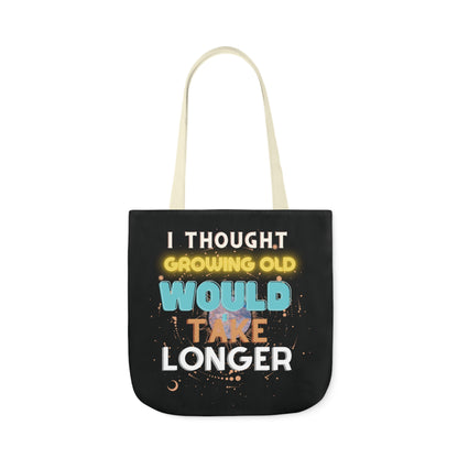 I Thought Growing Old Would Take Longer Tote Bag - Adulting Tote Bag - Growing Old Tote Accessories 18" × 18'' Beige 