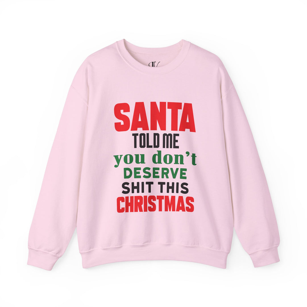 Christmas Santa Told Me Sweatshirt