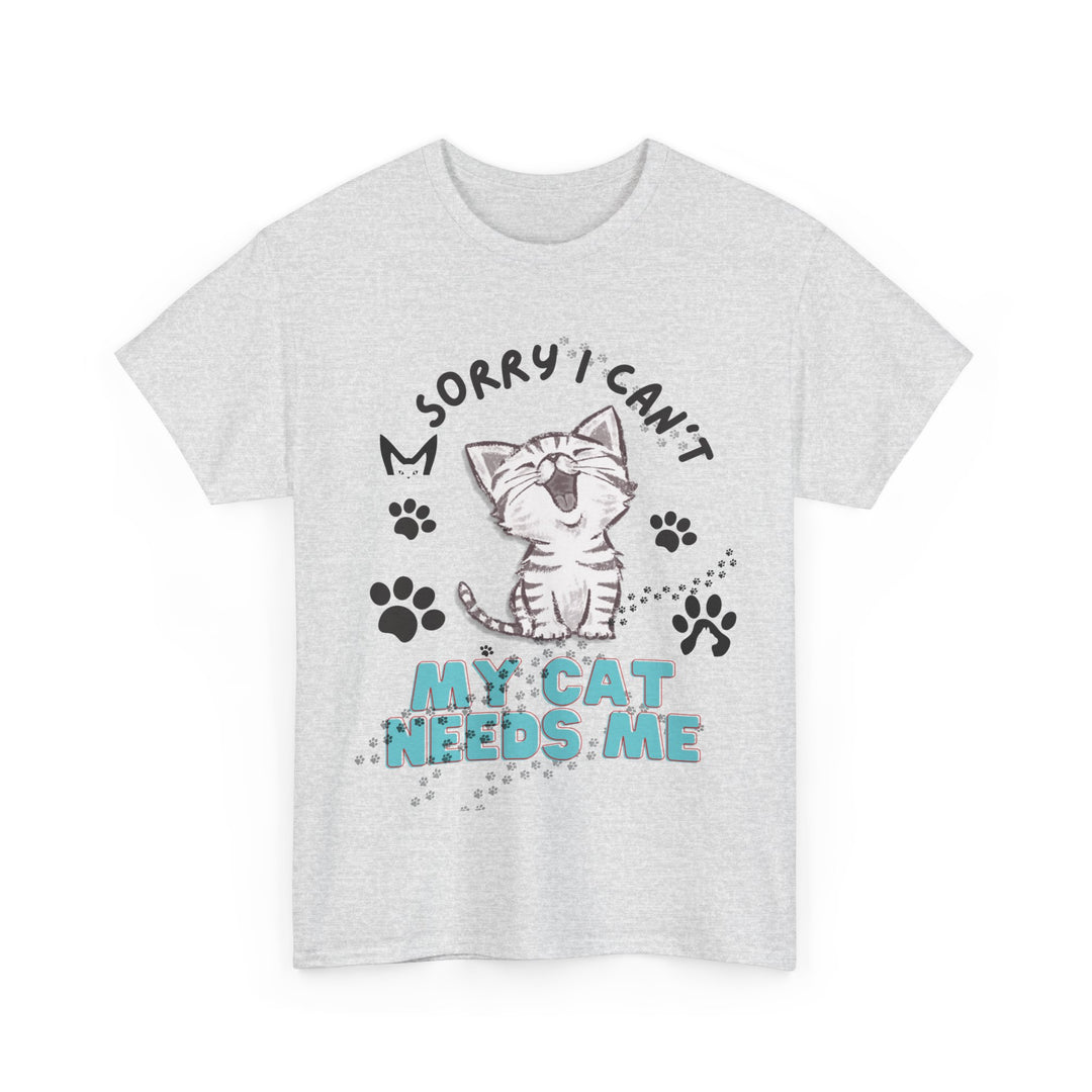 Cat Tee Sorry I Can't My Cat Needs Me T-Shirt Printify Ash S