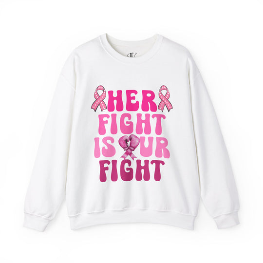 Her Fight Is Our Fight Breast Cancer Sweatshirt