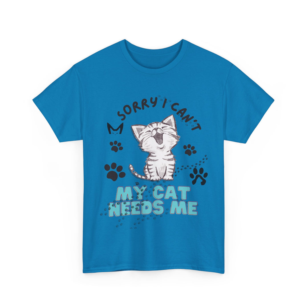 Cat Tee Sorry I Can't My Cat Needs Me T-Shirt Printify Sapphire S